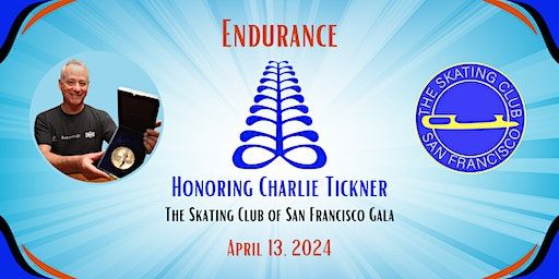 'Endurance' - SCSF Annual Gala - Honoring Charlie Tickner | Yerba Buena Ice Skating and Bowling Center