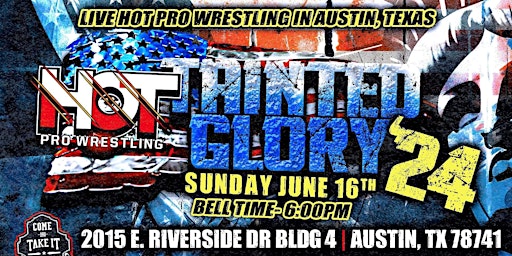 HOT Pro Wrestling Presents: Tainted Glory ‘24 | Come and Take It Live