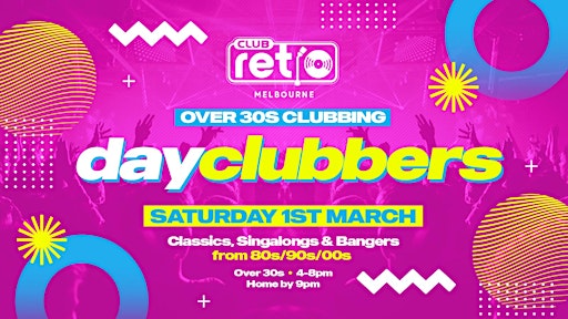 Melbourne - DayClubbers: Over 30s Day Party! | Club Retro