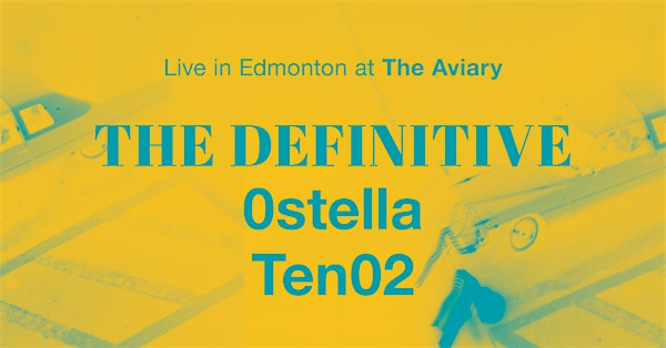 The Definitive Live at The Aviary with Special Guests 0Stella & Ten02 | The Aviary
