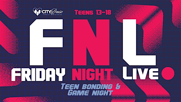 FNL: Friday Night Live - TEEN GAME NIGHT | COPFM ( Academy Gym)