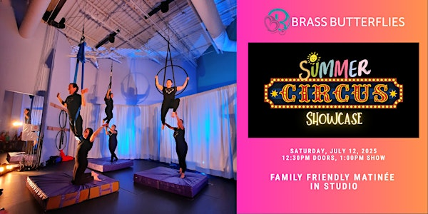 Brass Butterflies Summer Circus Showcase 2025 | 60 Bathurst Dr #15