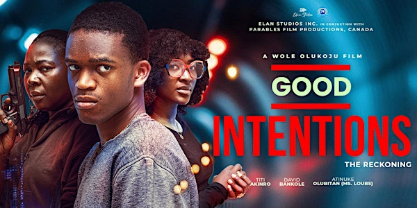 GOOD INTENTIONS: THE RECKONING - MOVIE PREMIERE - CALGARY | Canyon Meadows Cinemas