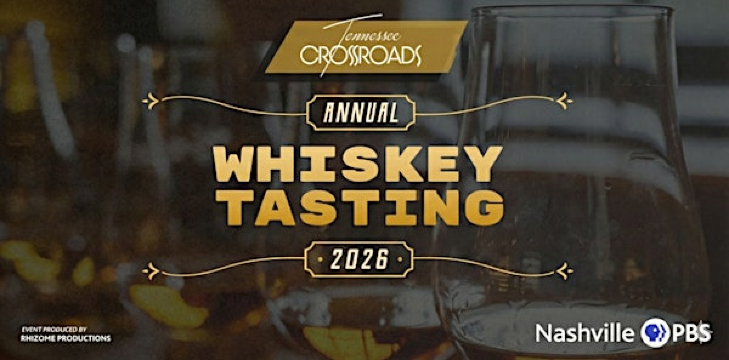 4th Annual Tennessee Crossroads Whiskey Tasting | Nashville PBS