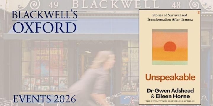 Gwen Adshead UNSPEAKABLE with Nigel Warburton | Blackwell's Bookshop