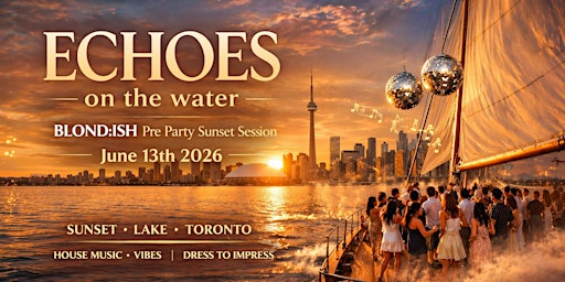 ECHOES ON THE WATER: SUNSET SESSION BLOND:ISH PRE PARTY | Marina Quay West