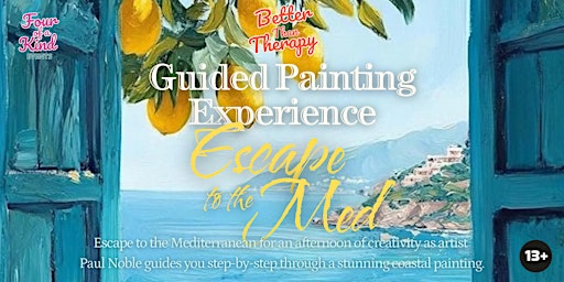 Better than Therapy: Guided Painting Experience —  Escape to the Med | The Steading, Rosewell