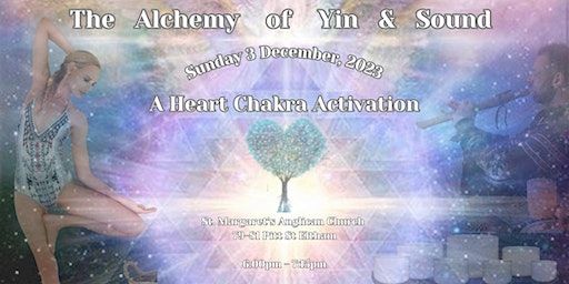 The Alchemy of Yin and Sound | Saint Margaret's Anglican Church, Pitt Street, Eltham VIC, Australia