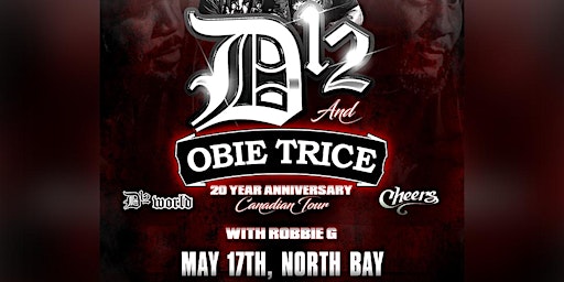 D12 & Obie Trice live in North Bay May 17th at The Fraser with Robbie G | The Fraser