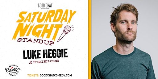 Saturday Night Stand-Up w/ Luke Heggie & Friends! | Good Chat Comedy Club