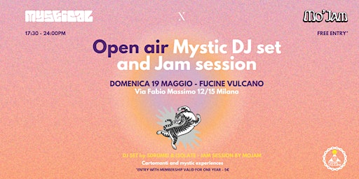 Mystical x Mojam | Open air Mystic DJ set and Jam session | Fucine Vulcano A.P.S.