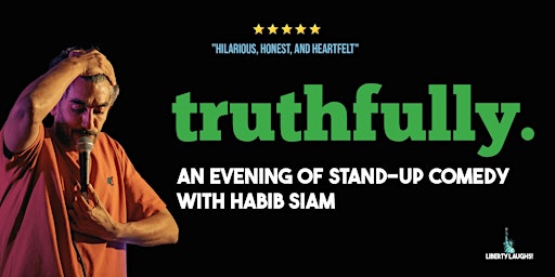 'truthfully.' - An Evening of Stand-Up Comedy with Habib Siam - Scarborough | Half Note 416