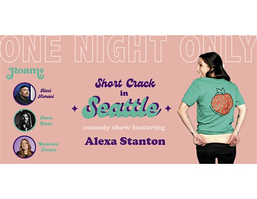 Short Crack in Seattle comedy show featuring Alexa Stanton | Roam