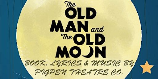 The Old Man and The Old Moon - Saturday Evening @ Covent Garden | Covent Garden Drama Studio Anglia Ruskin University