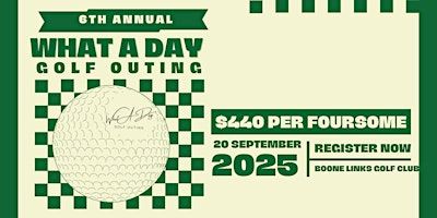 6th Annual What a Day Golf Outing | Boone Links Golf Course