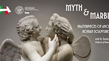 Myth & Marble: Masterpieces of Ancient Roman Sculpture | ICCC Houston