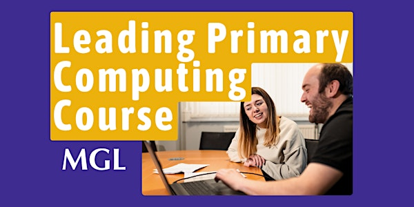 MGL Leading Primary Computing Course | Binns Road