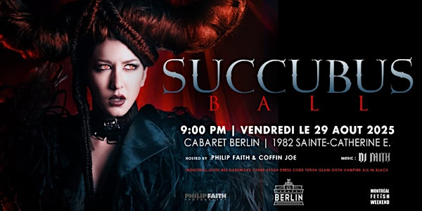 Succubus Ball | 1982 Rue Sainte-Catherine E