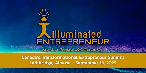 Illuminated Entrepreneur Summit (Lethbridge, AB) | Lethbridge & District Exhibition