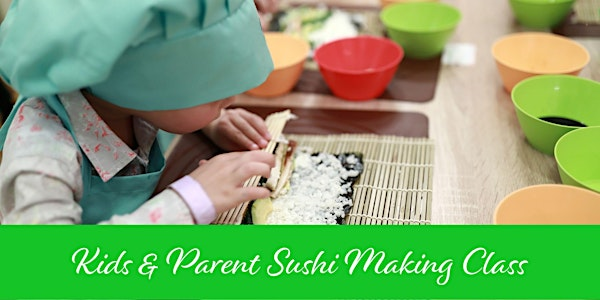Parent & Kids Sushi Making Class @ Dundurn Market -Perfect School Box Lunch | Dundurn Market