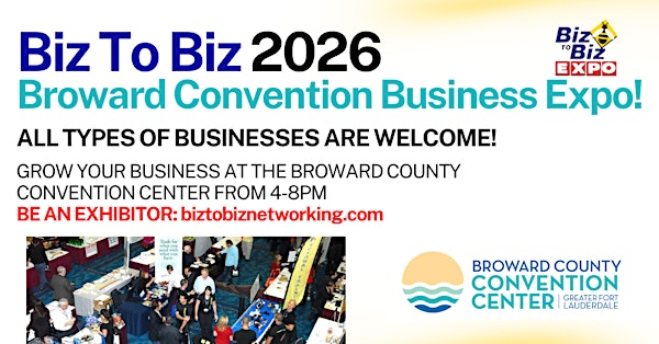 FREE TICKETS -  Biz To Biz Business Expo  January 28th - Broward Convention | Broward Convention Center