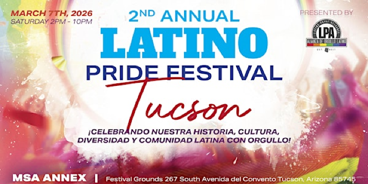 2nd Annual Latino Pride Festival Tucson | MSA Annex