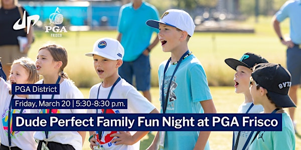 Dude Perfect Family Fun Night at PGA Frisco | 3255 PGA Pkwy