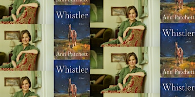 Ann Patchett - Whistler: A Novel | Plymouth Congregational Church
