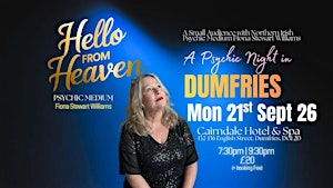A Wee Psychic Night in Dumfries - Hello from Heaven | The Cairndale Hotel & Spa