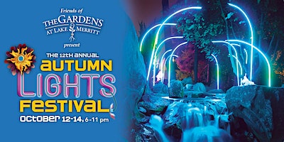 12th Annual Autumn Lights Festival (Oakland) | Gardens at Lake Merritt