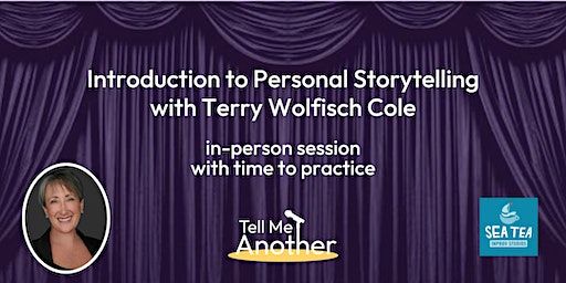[Workshop] Intro to Personal Storytelling with Terry Wolfisch Cole | Sea Tea Improv Studios