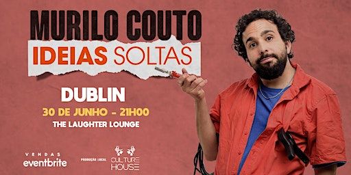 Murilo Couto in Dublin- Ideias Soltas | Laughter Lounge