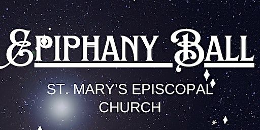 Epiphany Ball | St Mary's Episcopal Church, West Farriss Avenue, High Point, NC, USA