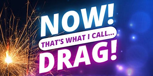 NOW! That's What I Call...DRAG! Colchester! | Three Wise Monkeys