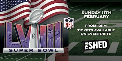 Superbowl LVIII - Live At The Shed | The Shed