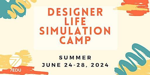 Designer Life Simulation June Summer Camp | 7EDU