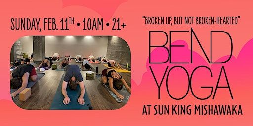 "Broken Up, But Not Broken-Hearted" Bend Yoga at Sun King Mishawaka | Sun King Mishawaka
