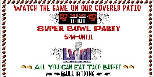 super bowl LVlll party | El Jefe CHS