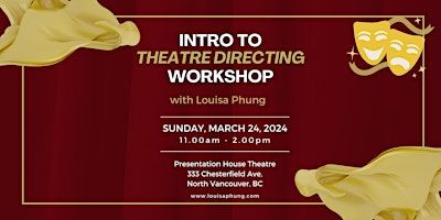 Intro to Theatre Directing Workshop | Presentation House Theatre, Chesterfield Avenue, North Vancouver, BC, Canada