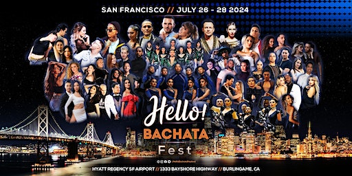 Hello! Bachata - Salsa - Zouk - Kizomba Fest (San Francisco) | Hyatt Regency SF Airport