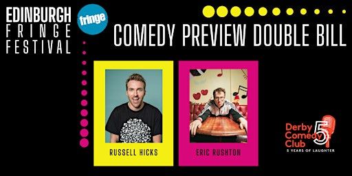 Edinburgh Fringe Festival - Comedy Preview Double Bill | The Derby Conference Centre Limited