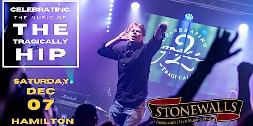 Grace, 2 - The Music of The Tragically Hip - HAMILTON, ON (SATURDAY) | Stonewalls Live Music Venue
