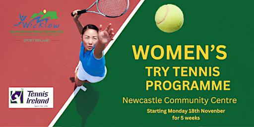 Women's Try Tennis Programme Newcastle Community Centre 10am class | Newcastle Community Centre