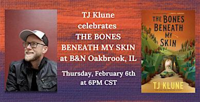 TJ Klune Celebrates THE BONES BENEATH MY SKIN at B&N Oak Brook! | Barnes & Noble - Oakbrook Center (Oak Brook, IL)