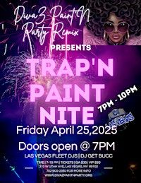 Las Vegas Diva Paint N Party Remix Presents Trap N Paint Nite | 310 W Utah Ave
