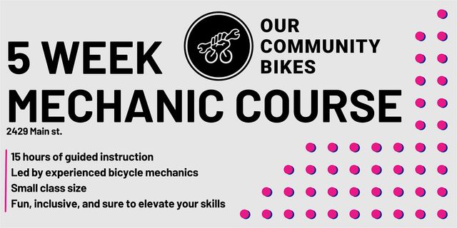 Our Community Bikes: 5 Week Mechanic Course | 2429 Main St