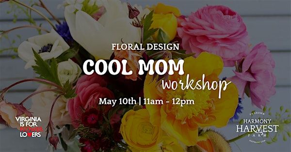 Harmony Harvest Farm: Cool Mom Workshop | Harmony Harvest Farm