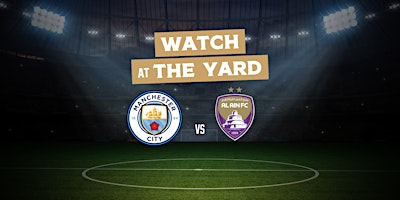 Manchester City v Al Ain FC l FIFA Club World Cup 2025 | The Doral Yard