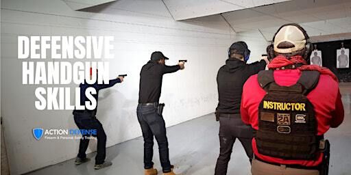 Defensive Handgun Skills | Action Defense LLC