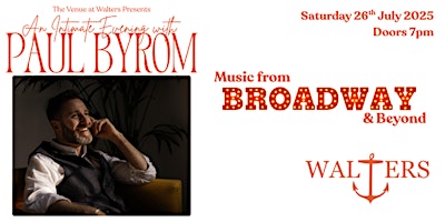 An Intimate Evening with Tenor Paul Byrom: music from Broadway and beyond | Walters